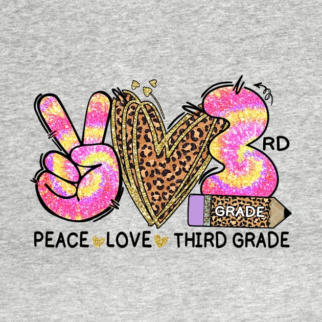 Peace Love Third Grade Funny Tie Dye Student Teacher by wfmacawrub